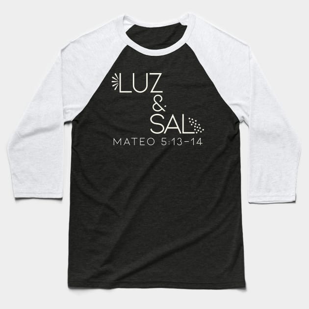 Luz y Sal Baseball T-Shirt by SpanglishFaith